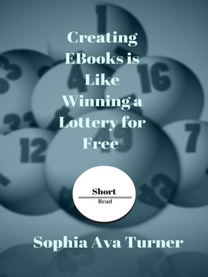 cover image of Creating EBooks is Like Winning a Lottery for Free